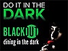 Blackout Dining In The Dark