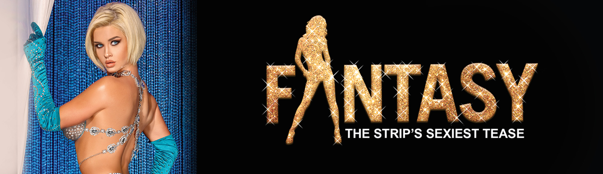 FANTASY: The Strip’s Sexiest Tease show