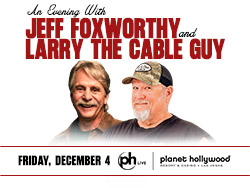 An Evening With Jeff Foxworthy And Larry The Cable Guy