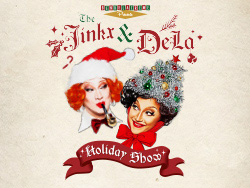 The Jinkx and DeLa Holiday Show