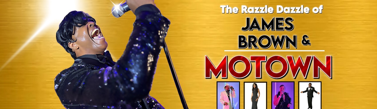 The Razzle Dazzle of James Brown & Motown show