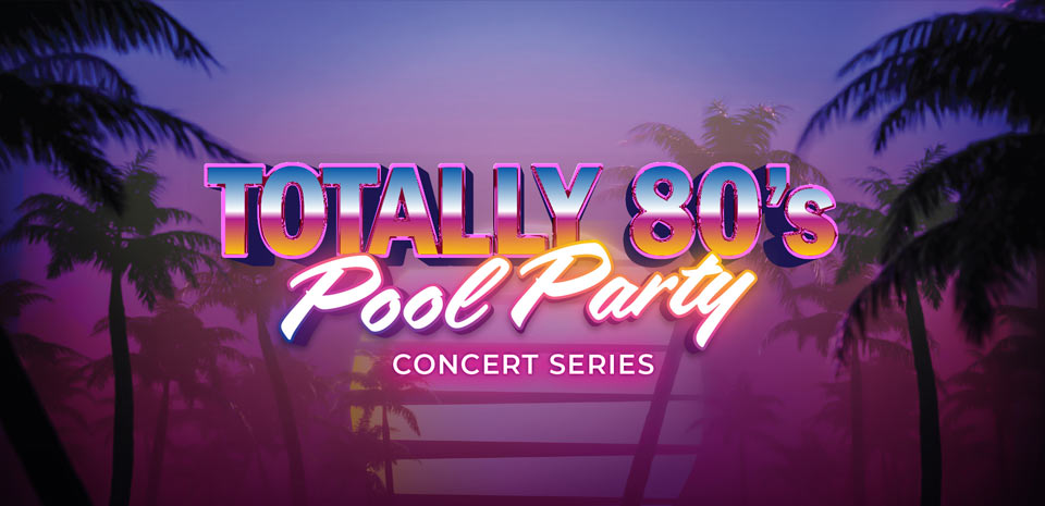 Totally 80s Pool Party Concert at The STRAT Las Vegas