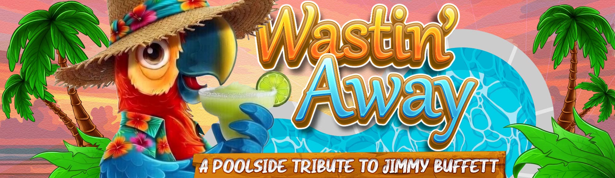 Wastin' Away: The Poolside Jimmy Buffett Show Show