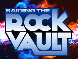 Raiding the Rock Vault